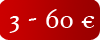 3 - 60 €